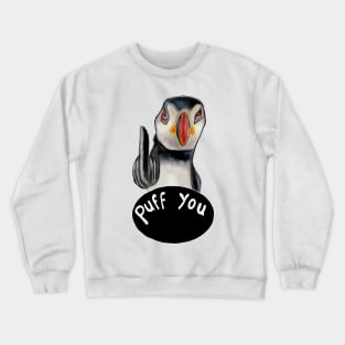 Puff you Crewneck Sweatshirt